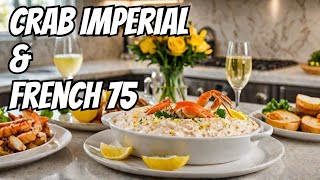 How to make Decadent Crab Imperial and the Timeless French 75 | Ep. 218