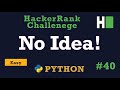 40. No Idea!: Hackerrank | Python Solution Explained