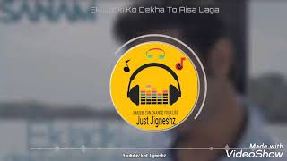 Ek Ladki Ko Dekha To Aisa Laga || 8D AUDIO || Sanam ||
