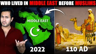 Who Lived in The MIDDLE EAST Before MUSLIMS?