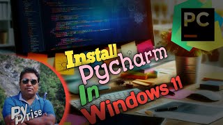 How to Install PyCharm on Windows 11 And Configure it | Run the First Code