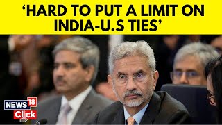 India U.S. Relation | EAM S Jaishankar Hailed India's Relations With The United States | N18V