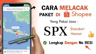 ✅ Cara Melacak Paket Shopee Yang Menggunakan Jasa SPX Standart, Hemat dll Lengkap Dengan Nomor RESI