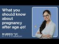 Pregnancy after age 40!