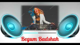 BEGUM BGAIR BADSHAH // NEW SONG 2022// REMIX SONG // BEGUM BADSHAH SONG 2022 // NEW TRENDING SONG