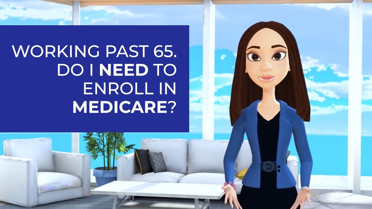 Working Past 65 - Do I Need To Enroll In Medicare? - YouTube