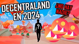 🟠DECENTRALAND EN 2024 | ¿HAY ALGUIEN POR AHÍ?😢