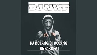 BOLANG SI BOLANG (DJ REMIX Official)