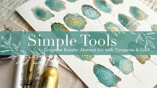 Simple Tools, Gorgeous Results: Abstract Art with Turquoise & Gold