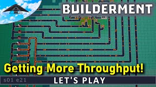 Getting More Throughput! 💪 | Let's Play Builderment s01 e21