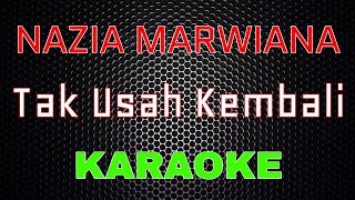 Nazia Marwiana - Tak Usah Kembali (Karaoke) | LMusical