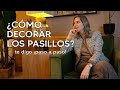 Decora tus pasillos, te digo paso a paso ¡te encantará!