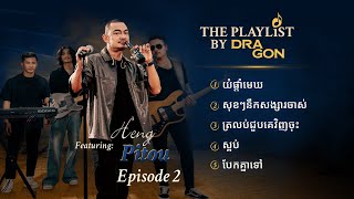 The Playlist By Dragon - Heng Pitou (Ep 2)