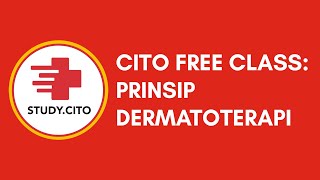 CITO Free Class - Prinsip Dermatoterapi: Cara Penulisan Resep Penyakit Kulit