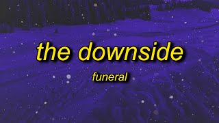 funeral - the downside (lyrics)