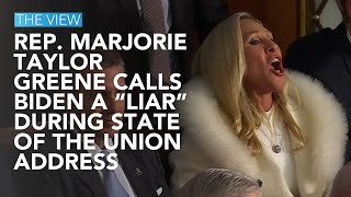 Rep. Marjorie Taylor Greene Calls Biden A “Liar” During State of the Union Address | The View