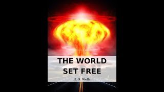 The World Set Free by H. G. Wells - Audiobook