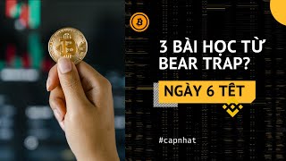 3 Bài Học Đắt Giá Ngày 6 Tết - Cú Bear Trap khiến Thị Trường Crypto Chao Đảo?