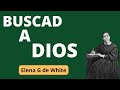 Buscad a Dios - Elena G de White