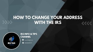 How to Change Your Address with the IRS