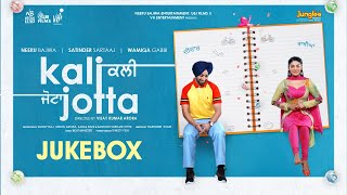 Kali Jotta |Video Jukebox | SATINDER SARTAJ | Neeru B |New Punjabi Songs 2023 |Latest Punjabi Songs