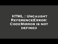 HTML : Uncaught ReferenceError: CodeMirror is not defined
