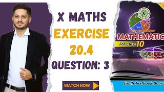 Exercise 20.4 Question 3 Class 10 Complete Sindh Board | Karachi Board | Ex 20.4 Class X Complete