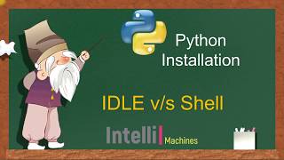 #2 Python Installation | Difference between Python Shell and Python IDLE + Python Installation