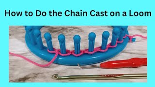 How to Chain Cast on a Loom