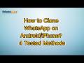 How to Clone WhatsApp on Android/iPhone? 4 Tested Methods