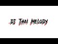 DJ THAI MELODY