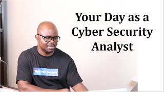 A Typical Day on the Job of a Cyber Security Analyst/RMF