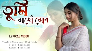 Bijit Kalita - Tumi Mathu Mur (Lyrical Video) Assamese Love Song 2025