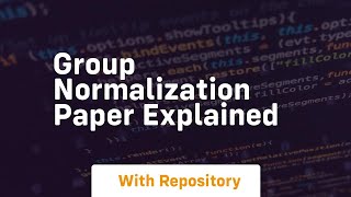 Group normalization paper explained