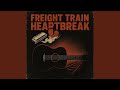 Freight Train Heartbreak