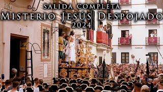 4K || SALIDA COMPLETA | MISTERIO JESÚS DESPOJADO | VIRGEN DE LOS REYES | 2024