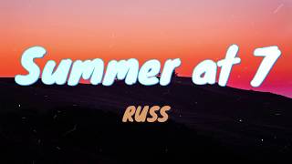 Russ - Summer at 7 (Lyrics)