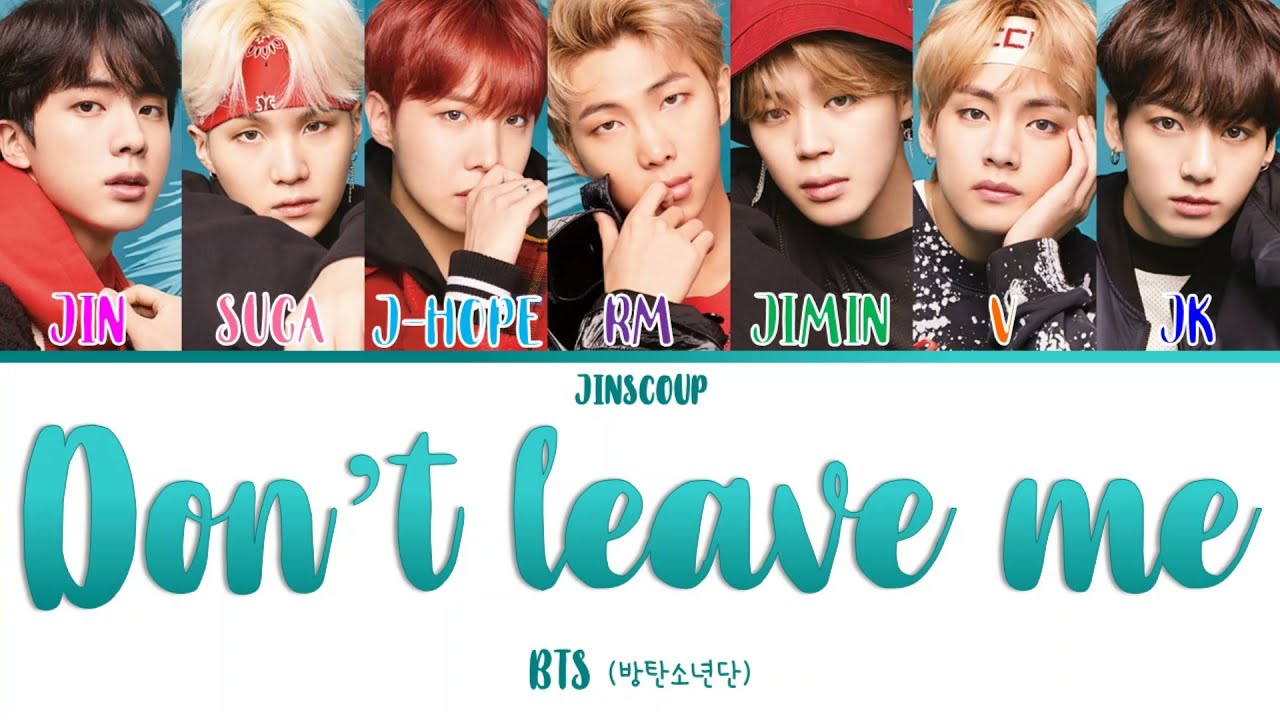 BTS (방탄소년단) - DON'T LEAVE ME (Color Coded Lyrics Eng/Rom/Han) - YouTube