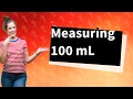 How do you measure 100 mL of water?