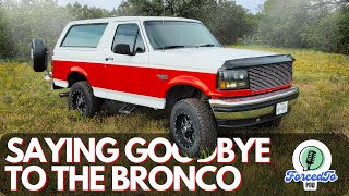 ForcedToPod, Episode 10 | Saying Goodbye to The Bronco