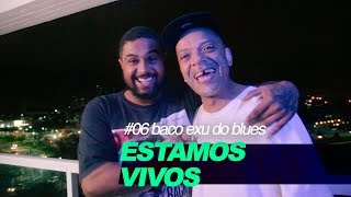 Estamos Vivos - Ep. 06 - Baco Exu do Blues