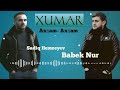 sadiq hemzeyev u0026 babek nur xumar axsam axsam 2022 official audio