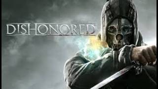 Getting Traumatized (Part 1) | Dishonored |