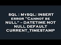SQL : MySQL: INSERT error 
