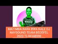 MATIMBA RARA BWA KALE DJ NAYSOUND TEAM BÈDÈFÈL REMIX 2023 TL38348998 PATAGEL LIKE PAGE LA