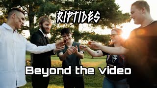 Riptides (Beyond The Video - Part 1)