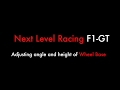 Next Level Racing F(1)-GT: Wheel base Angle and Height Adjustment