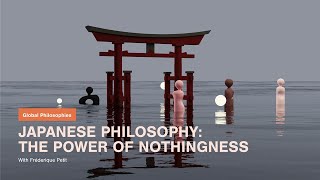 Japanese Philosophy: The Power of Nothingness | Fréderique Petit