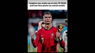 Imagine waking up in 2026 and you see this #ronaldo #worldcup #giveronaldoawordcup