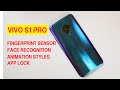 Vivo S1 Pro Fingerprint Sensor, Face Recognition, App Lock and Animation Styles Explained